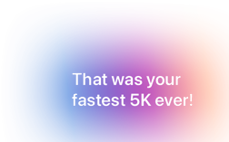 That was your fastest 5K ever